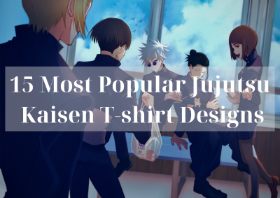 15 Most Popular Jujutsu Kaisen T-shirt Designs