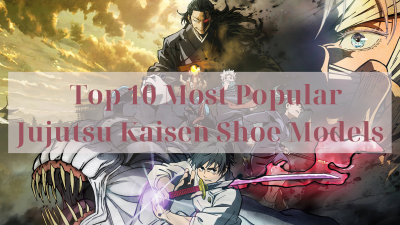 Top 10 Most Popular Jujutsu Kaisen Shoe Models